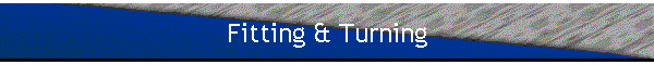 Fitting & Turning